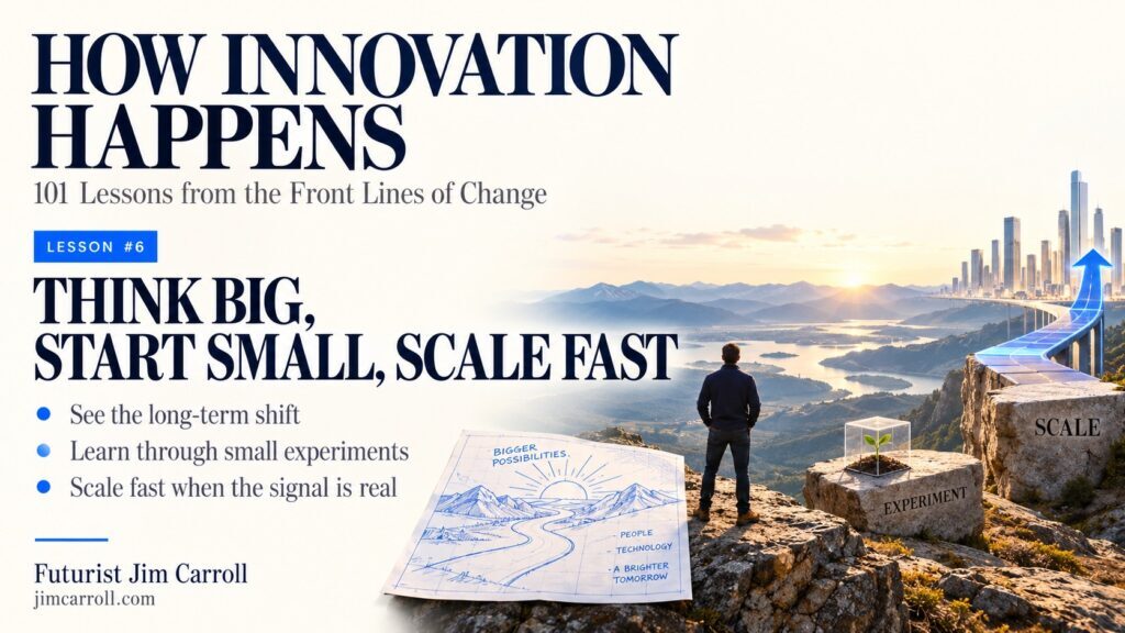 Lesson 6: Think Big, Start Small, Scale Fast