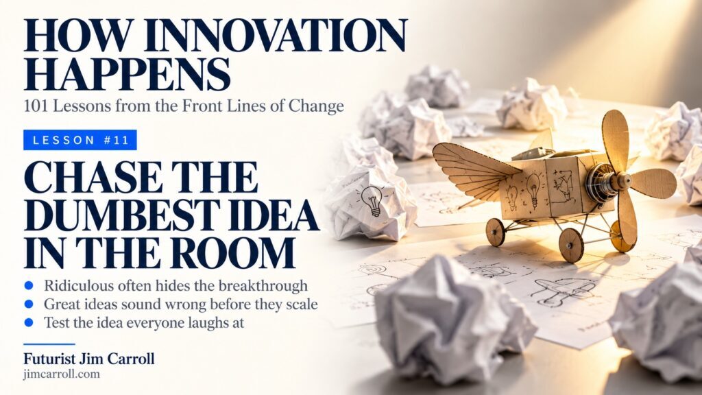 Lesson 11: Chase the Dumbest Idea in the Room